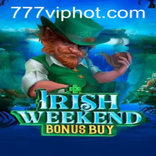 Explore the Thrills of IrishWeekendBonusBuy with 777vip