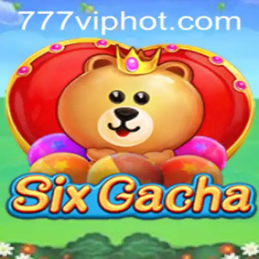 Exploring the Thrills of SixGacha: A Deep Dive Into the Exciting World of 777vip